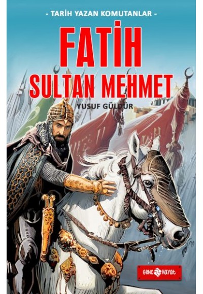 Tarih Yazan Komutanlar - Fatih Sultan Mehmet