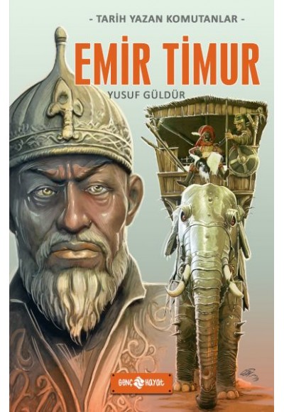 Tarih Yazan Komutanlar - Emir Timur