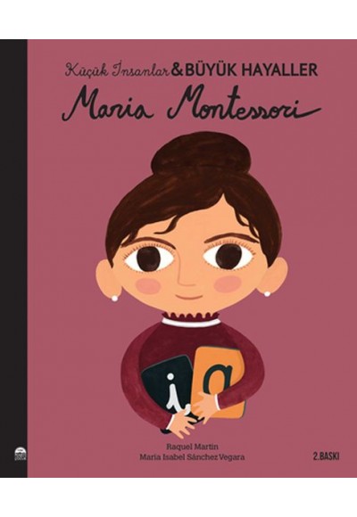 Maria Montessori - Küçük İnsanlar Büyük Hayaller