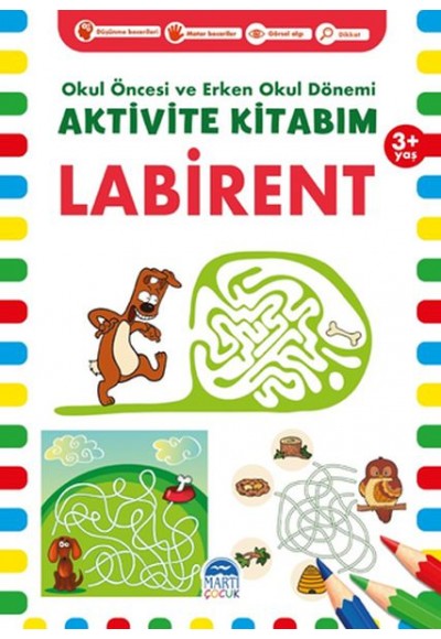 Labirent 3+ Yaş - Okul Öncesi ve Erken Okul Dönemi Aktivite Kitabım