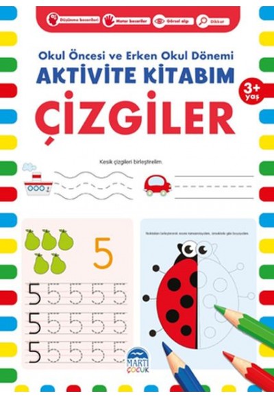Çizgiler 3+ Yaş - Okul Öncesi ve Erken Okul Dönemi Aktivite Kitabım