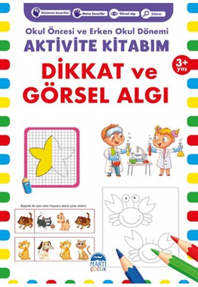 Dikkat ve Görsel Algı 3+ Yaş - Okul Öncesi ve Erken Okul Dönemi Aktivite Kitabım