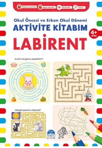 Labirent 4+ Yaş - Okul Öncesi ve Erken Okul Dönemi Aktivite Kitabım
