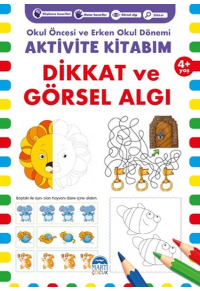 Dikkat ve Görsel Algı 4+ Yaş - Okul Öncesi ve Erken Okul Dönemi Aktivite Kitabım