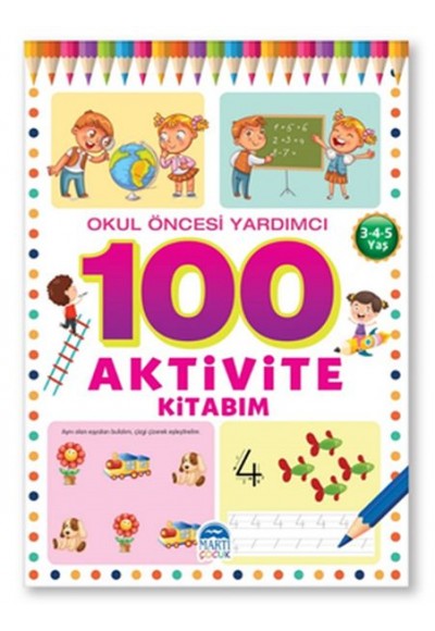 100 Aktivite Kitabım - Okul Öncesi Yardımcı 3(4-5 Yaş)