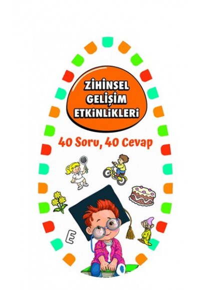 Zihinsel Gelişim Etkinlikleri 2 - 40 Soru, 40 Cevap - Bilgi Kartları