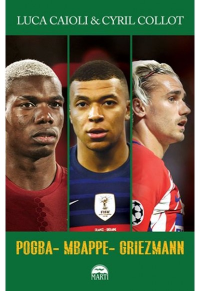 Pogba - Mbappe - Griezmann