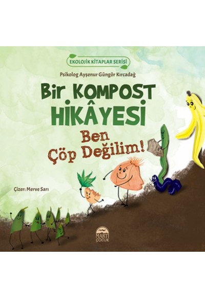 Ekolojik Kitaplar Serisi - Bir Kompost Hikâyesi