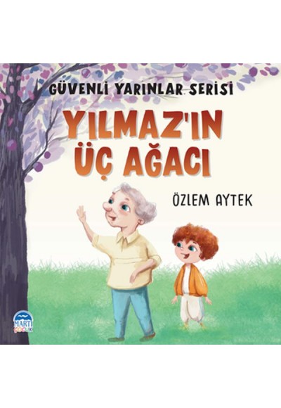 Güvenli Yarınlar Serisi - Yılmaz’ın Üç Ağacı