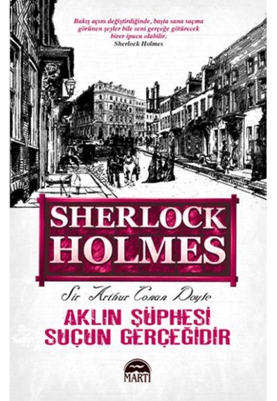 Aklın Şüphesi Suçun Gerçeğidir - Sherlock Holmes