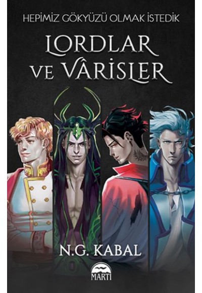 Lordlar ve Varisler - Hepimiz Gökyüzü Olmak İstedik