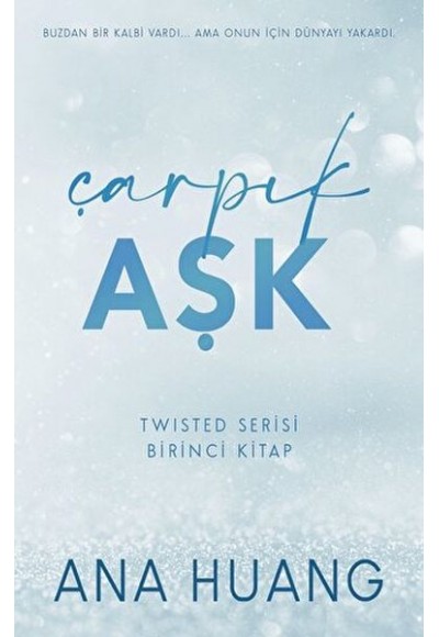 Çarpık Aşk - Twisted Serisi - Birinci Kitap