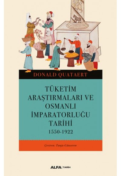 Tüketim Araştırmaları ve Osmanlı İmparatorluğu Tarihi 1550-1922