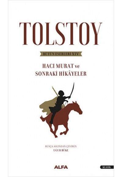Tolstoy Bütün Eserleri 14 - Hacı Murat ve Sonraki Hikâyeler - Ciltsiz