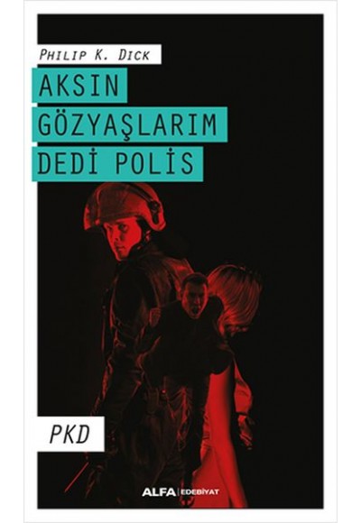 Aksın Gözyaşlarım Dedi Polis