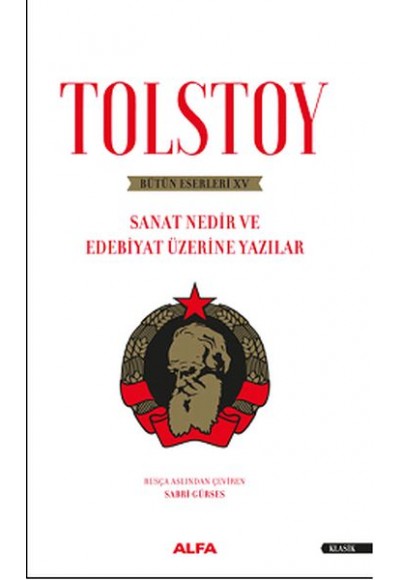 Tolstoy Bütün Eserleri 15 - Sanat Nedir ve Edebiyat Üzerine Yazıları