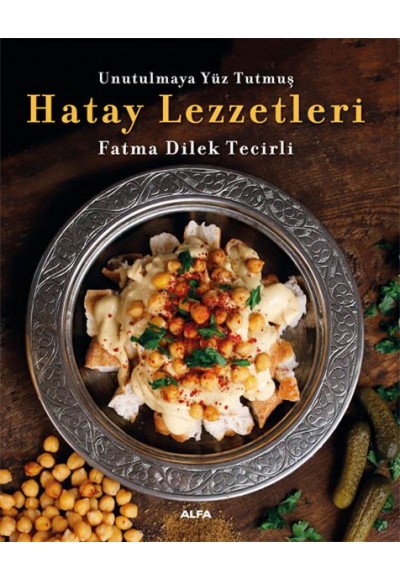 Unutulmaya Yüz Tutumuş Hatay Yemekleri