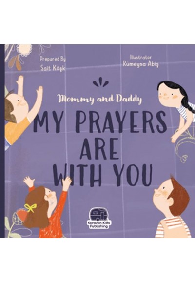 Mommy and Daddy My Duas Are Wıth You