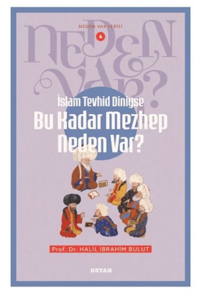 Neden Var Serisi -4 İslam Tevhid Diniyse Bu Kadar Mezhep Neden Var?   