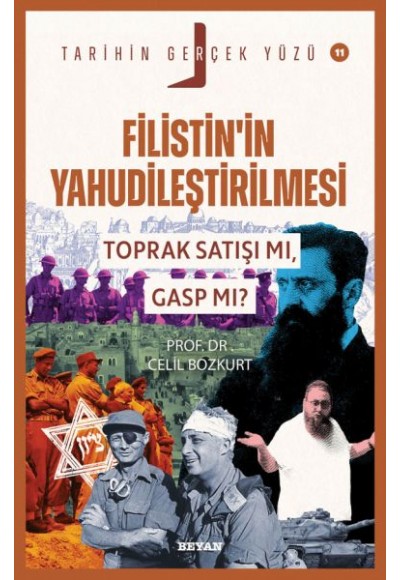 Tarihin Gerçek Yüzü - 11 Filistin’in Yahudileştirilmesi; Toprak Satışı mı, Gasp mı?