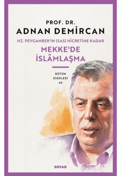 Hz. Peygamber'in (SAS) Hicretine Kadar Mekke'de İslamlaşma