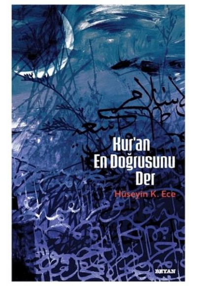 Kur'an En Doğrusunu Der