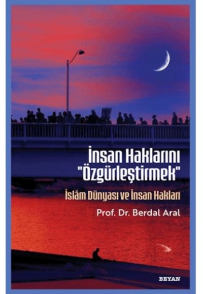 İnsan Haklarını ''Özgürleştirmek''