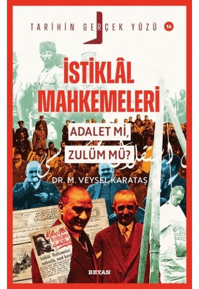 İstiklal Mahkemeleri; Adalet mi, Zulüm mü?