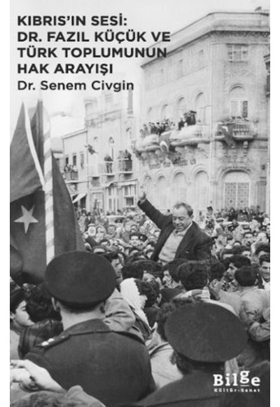 Kıbrıs’ın Sesi: Dr. Fazıl Küçük ve Türk Toplumunun Hak Arayışı