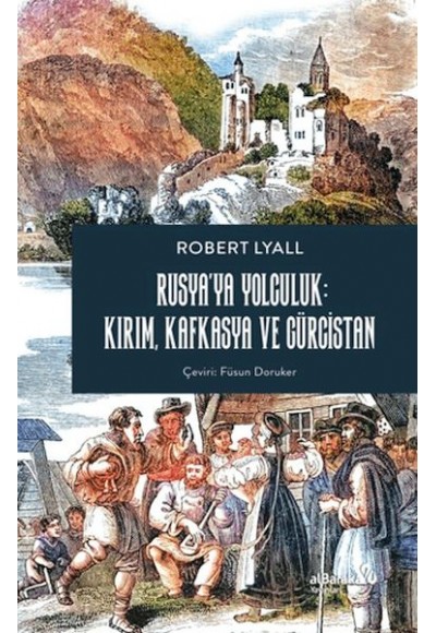 Rusya’ya Yolculuk: Kırım, Kafkasya, Gürcistan
