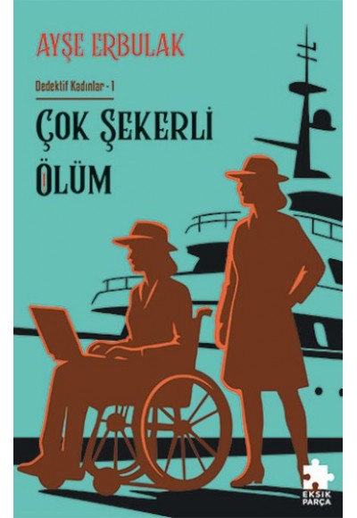 Çok Şekerli Ölüm - Dedektif Kadınlar- 1