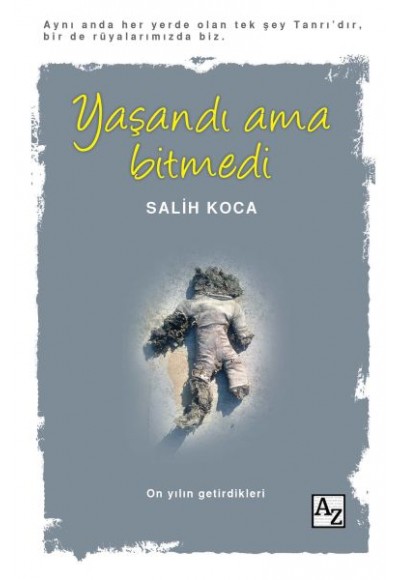 Yaşandı Ama Bitmedi
