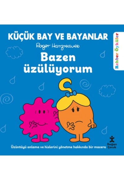 Küçük Bay ve Bayanlar Rehber Öyküler - Bazen Üzülüyorum