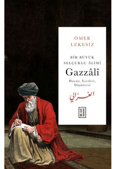 Bir Büyük Selçuklu Alimi: Gazzali
