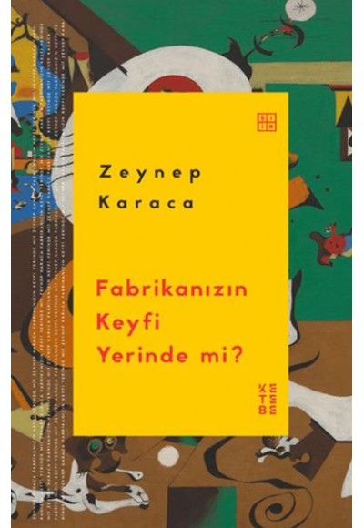 Fabrikanızın Keyfi Yerinde mi?