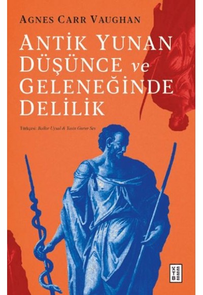 Antik Yunan Düşünce ve Geleneğinde Delilik
