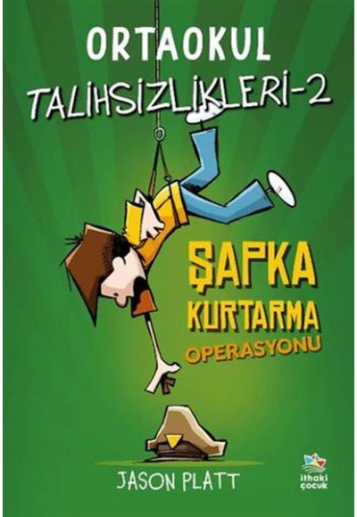 Ortaokul Talihsizlikleri-2 Şapka Kurtarma Operasyonu
