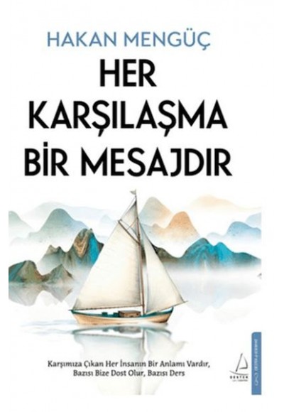 Her Karşılaşma Bir Mesajdır
