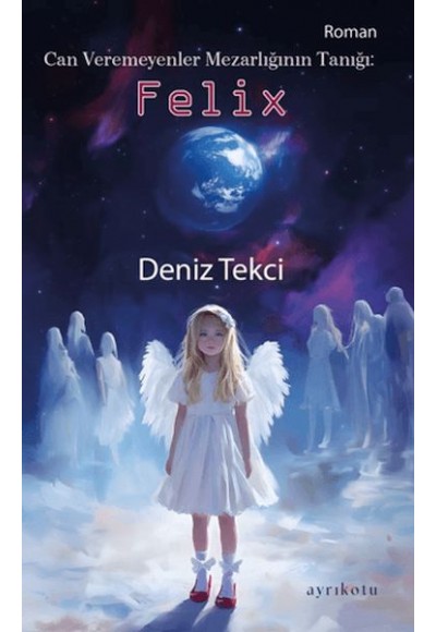 Can Veremeyenler Mezarlığının Tanığı: Felix