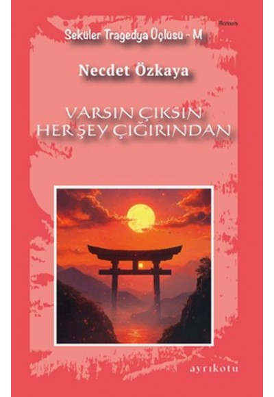 Varsın Çıksın Her Şey Çığırından