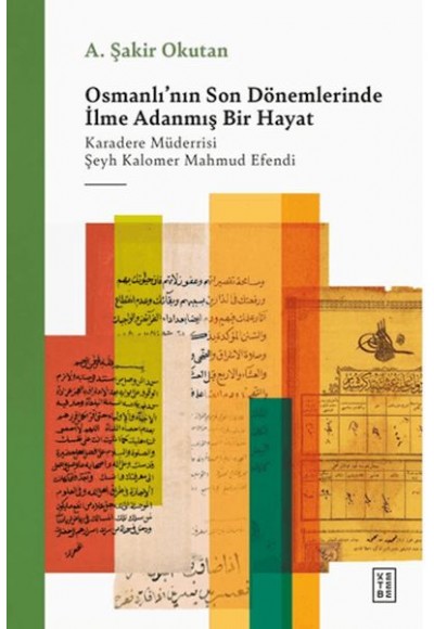Osmanlı'nın Son Dönemlerinde İlme Adanmış Bir Hayat