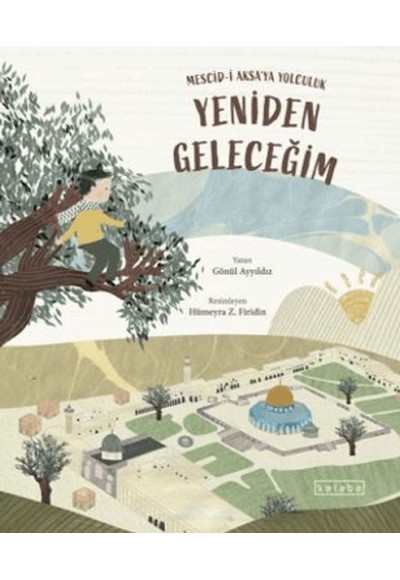 Yeniden Geleceğim – Mescid-i Aksa’ya Yolculuk