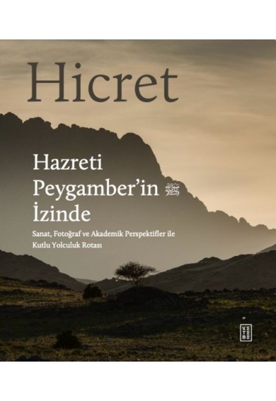 Hicret – Hazreti Peygamber’in İzinde