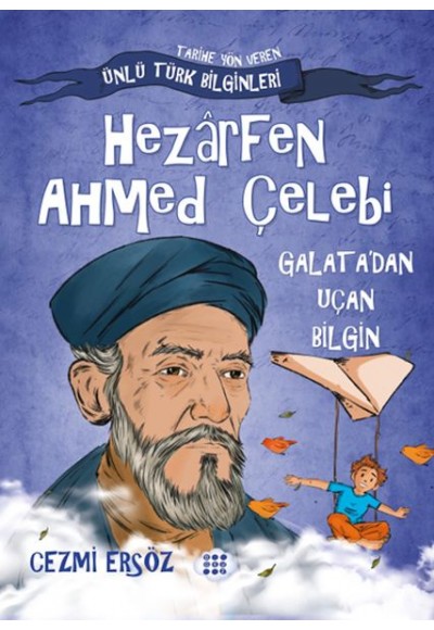 Nasıl Dâhi Oldum? Hezârfen Ahmed Çelebi – Galata’dan Uçan Bilgin