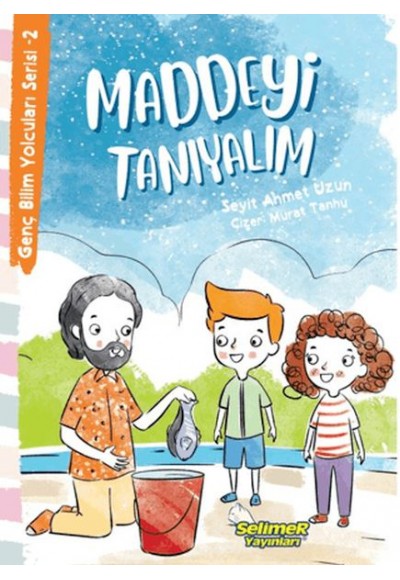 Genç Bilim Yolcuları Serisi -2 Maddeyi Tanıyalım
