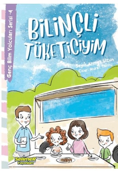 Genç Bilim Yolcuları Serisi -4 Bilinçli Tüketiciyim