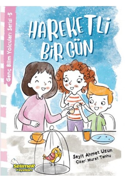 Genç Bilim Yolcuları Serisi -5 Hareketli Bir Gün
