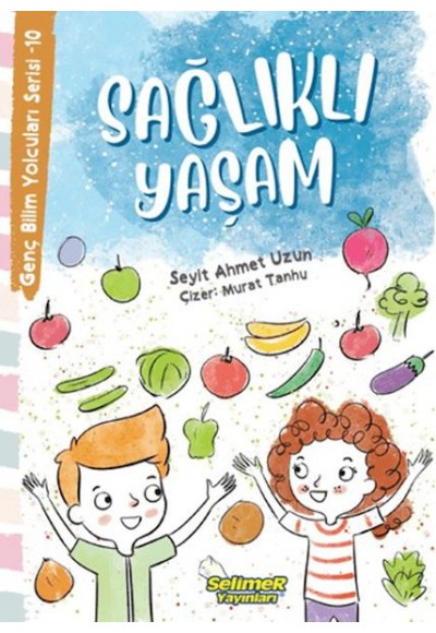 Genç Bilim Yolcuları Serisi -10 Sağlıklı Yaşam