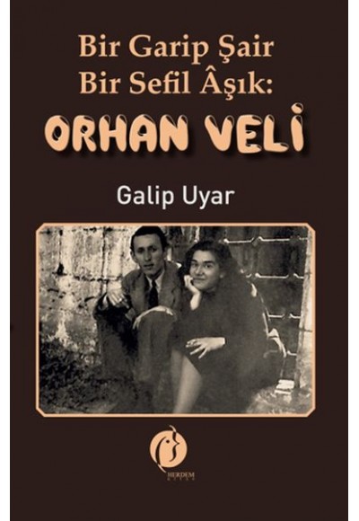 Bir Garip Şair - Bir Sefil Aşık Orhan Veli