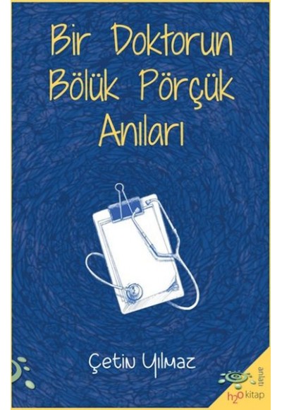 Bir Doktorun Bölük Pörçük Anıları